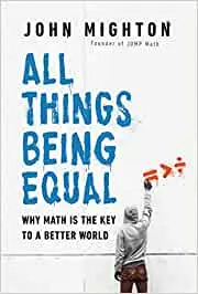 All things being equal: why math is the key to a better world - Libro John Mighton